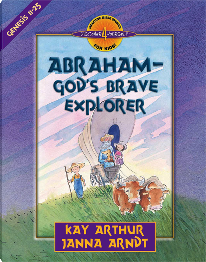 Abraham--God's Brave Explorer