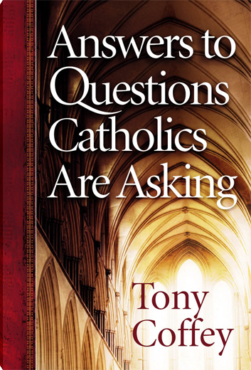 Answers to Questions Catholics Are Asking