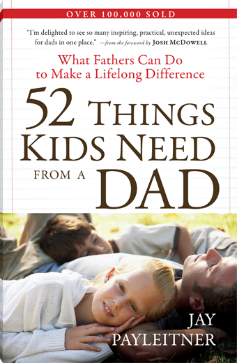 52 Things Kids Need from a Dad