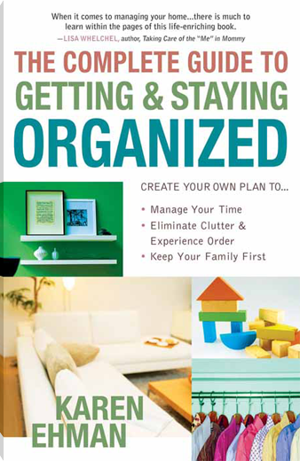 The Complete Guide to Getting and Staying Organized