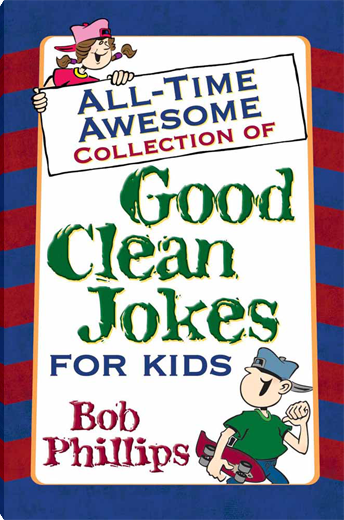 All-Time Awesome Collection of Good Clean Jokes for Kids