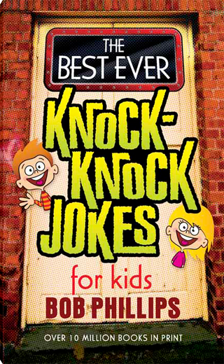 The Best Ever Knock-Knock Jokes for Kids