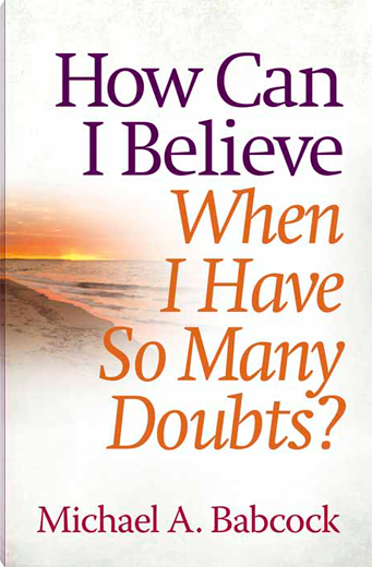 How Can I Believe When I Have So Many Doubts?