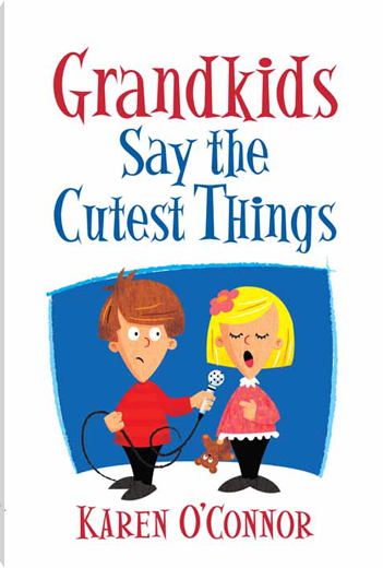 Grandkids Say the Cutest Things