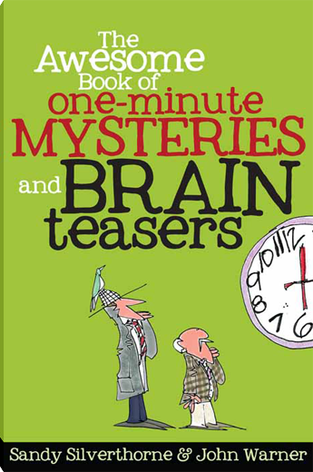 The Awesome Book of One-Minute Mysteries and Brain Teasers