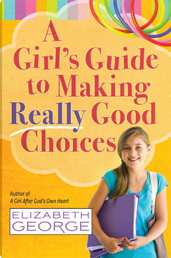 A Girl's Guide to Making Really Good Choices