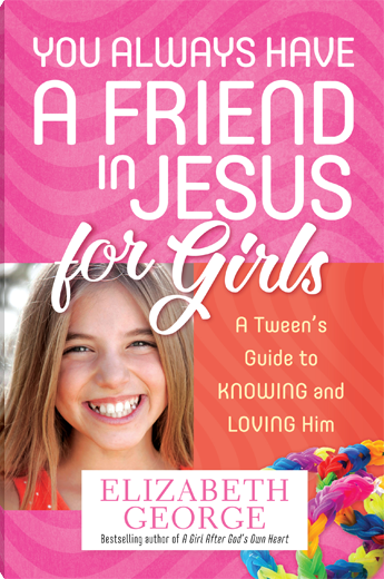 You Always Have a Friend in Jesus for Girls