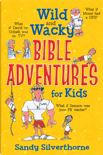 Wild and Wacky Bible Adventures for Kids