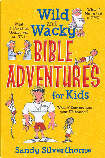 Wild and Wacky Bible Adventures for Kids