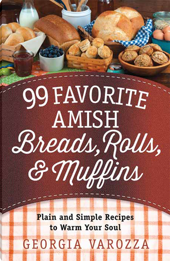 99 Favorite Amish Breads, Rolls, and Muffins