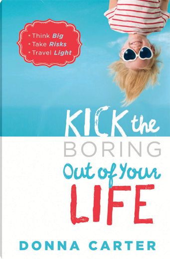 Kick the Boring Out of Your Life