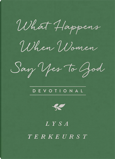 What Happens When Women Say Yes to God Devotional
