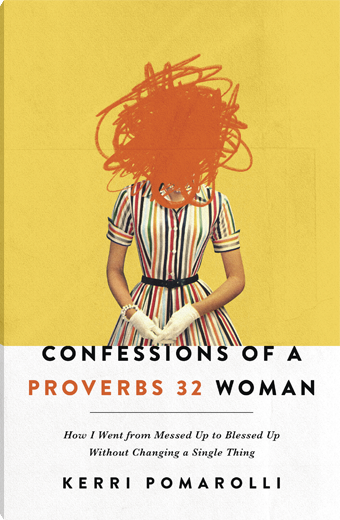 Confessions of a Proverbs 32 Woman