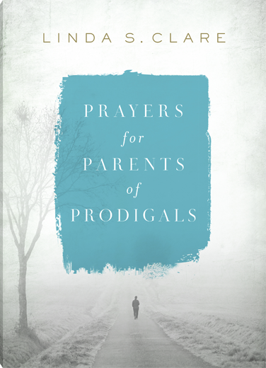 Prayers for Parents of Prodigals