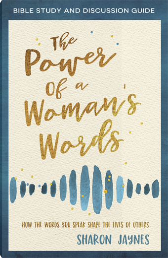 The Power of a Woman's Words Bible Study and Discussion Guide