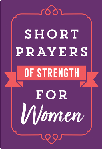 Short Prayers of Strength for Women