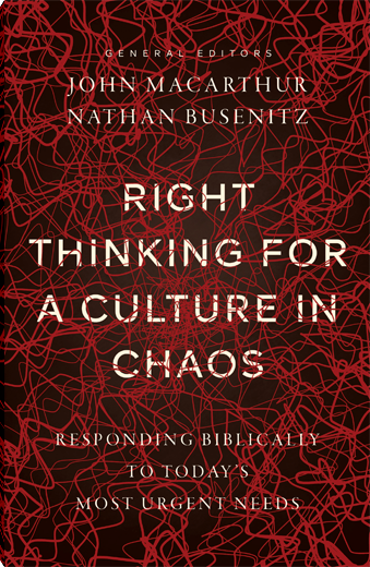 Right Thinking for a Culture in Chaos