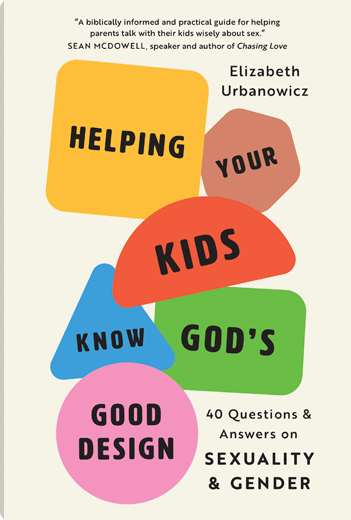 Helping Your Kids Know God's Good Design