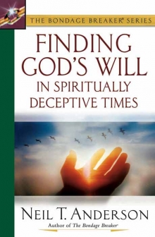 Finding God’s Will in Spiritually Deceptive Times
