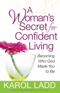 A Woman’s Secret for Confident Living