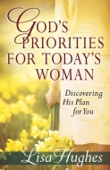 God’s Priorities for Today’s Woman