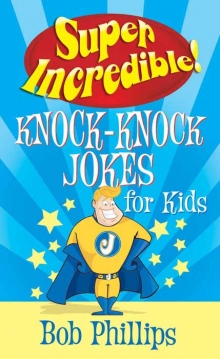 Super Incredible Knock-Knock Jokes for Kids