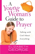 A Young Woman’s Guide to Prayer