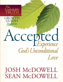 Accepted—Experience God’s Unconditional Love