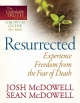 Resurrected—Experience Freedom from the Fear of Death
