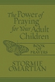 The Power of Praying for Your Adult Children Book of Prayers (Milano Softone)