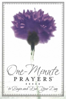One-Minute Prayers to Begin and End Your Day