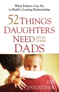 52 Things Daughters Need from Their Dads