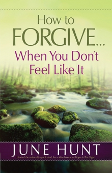 How to Forgive…When You Don’t Feel Like It