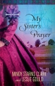 My Sister’s Prayer