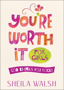 You’re Worth It for Girls
