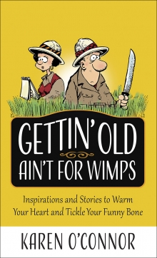 Gettin’ Old Ain’t for Wimps