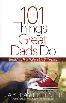 101 Things Great Dads Do