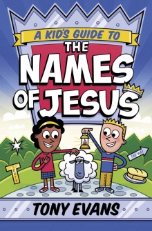 A Kid’s Guide to the Names of Jesus
