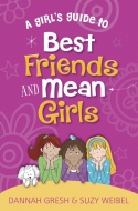 A Girl’s Guide to Best Friends and Mean Girls