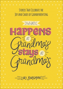 What Happens at Grandma’s Stays at Grandma’s